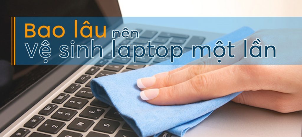 bao-lau-nen-ve-sinh-laptop-mot-lan